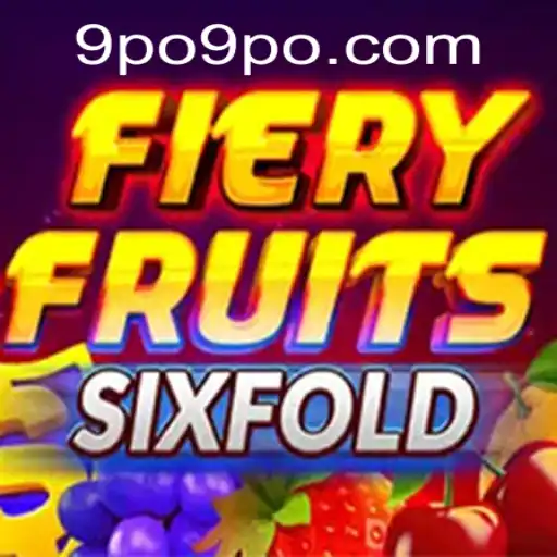 FieryFruitsSixFold: A Thrilling New Game Experience